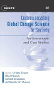 Communicating Global Change Science to Society An Assessment and Case Studies【電子...