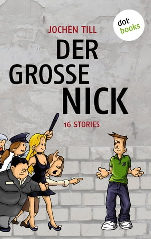 Der gro?e Nick 16 StoriesŻҽҡ[ Jochen Till ]