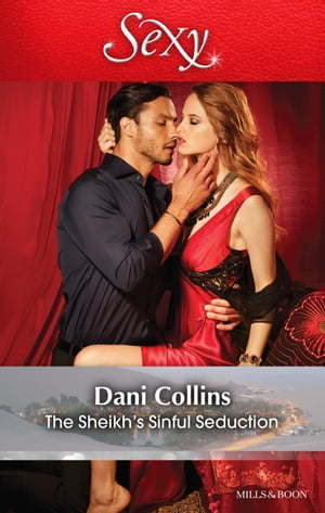 The Sheikh's Sinful Seduction【電子書籍】[ Dani Collins ]