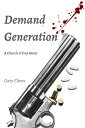 ŷKoboŻҽҥȥ㤨Demand Generation A Church & Troy novelŻҽҡ[ Gary Elmes ]פβǤʤ132ߤˤʤޤ