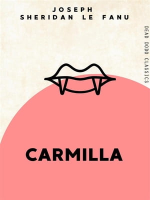 Carmilla【電子書籍】[ Joseph Sheridan Le F