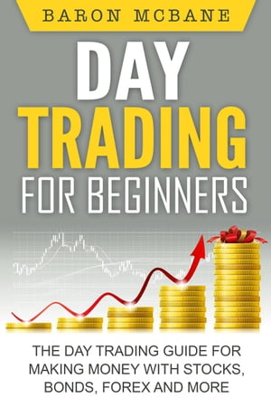 Day Trading for Beginners: The Day Trading Guide