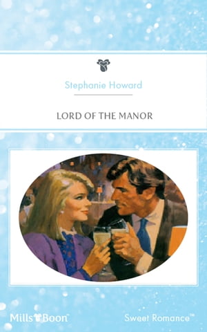 Lord Of The Manor【電子書籍】[ Stephanie Howard ]