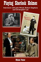 Playing Sherlock Holmes Interviews with John Wood, Robert Stephens and Christopher Lee