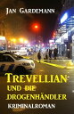 Trevellian und die Drogenh?ndler: Kriminalroman