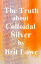 The Truth About Colloidal Silver