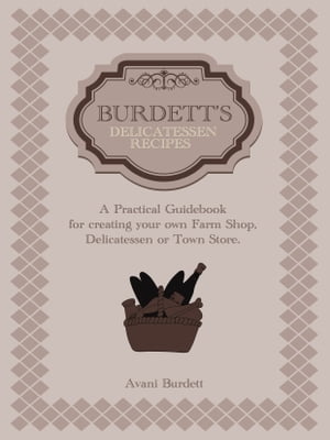 Delicatessen Cookbook: Burdett's Delicatessen Recipes