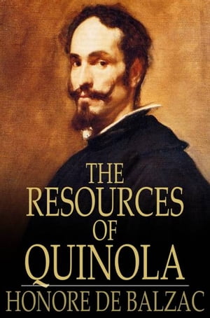 The Resources of Quinola【電子書籍】[ Honore de Balzac ]