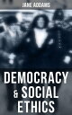 Democracy Social Ethics Conception of the Moral Significance of Diversity From a Feminist Perspective Including an Essay Belated Industry and a Speech Why Women Should Vote【電子書籍】 Jane Addams