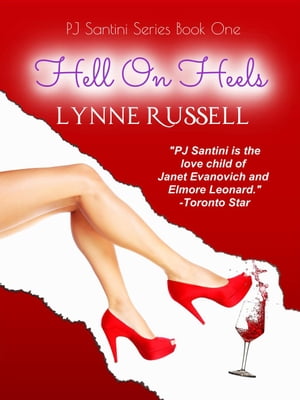 Hell On Heels PJ Santini Series, #1【電子書籍】[ Lynne Russell ]
