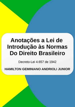 Anotações A Lei De Introdução Às Normas Do Direito Brasileiro