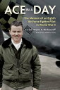 ŷKoboŻҽҥȥ㤨Ace in a Day The Memoir of an Eighth Air Force Fighter Pilot in World War IIŻҽҡ[ Lt. Col. Wayne K. Blickenstaff ]פβǤʤ2,552ߤˤʤޤ