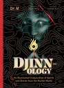 Djinnology An Illuminated Compendium of Spirits and Stories from the Muslim Worl...
