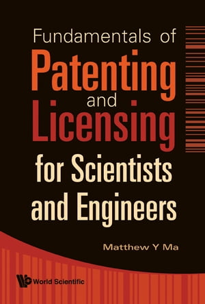 Fundamentals Of Patenting And Licensing For Scientists And Engineers