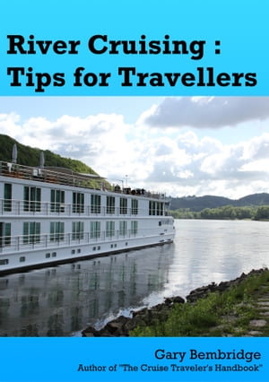 River Cruising - Tips for Travellers