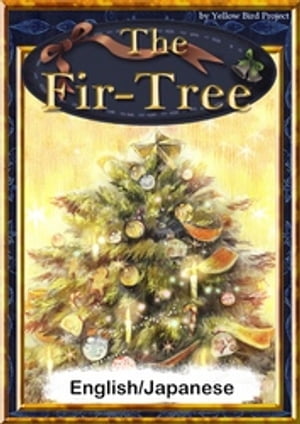 The Fir-Tree　【English/Japanese versions】