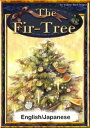 The Fir-Tree　【English/Japanese versions】【電子書籍】[ HansChristianAndersen ]