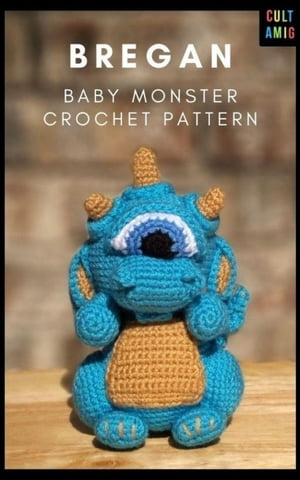 Bregan Baby Monster Cult Amigurumi Pattern