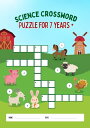 Science crossword puzzle for 7 years up My First Crosswords Workbook - Activity Pad, Word Puzzles, Word Search, Vocabulary, Spelling, and More .A fun Way to Sharpen Observation and Concentration Skills in Kids of all Ages (Search Fin【電子書籍】