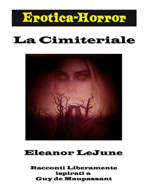 La Cimiteriale【電子書籍】[ Eleanor LeJune ]