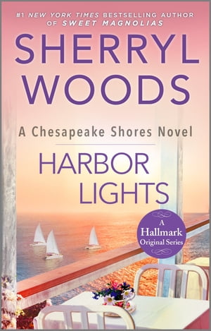 Harbor Lights【電子書籍】[ Sherryl Woods ]
