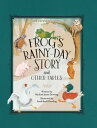 Frog’s Rainy-Day Story and Other Fables New Expanded Edition【電子書籍】[ Michael James Dowling ]