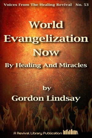 World Evangelization Now By Healing And Miracles