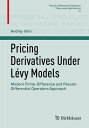 Pricing Derivatives Under L?vy Models Modern Finite-Difference and Pseudo-Differential Operators Approach