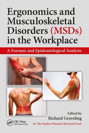 Ergonomics and Musculoskeletal Disorders (MSDs) in the Workplace A Forensic and Epidemiological Analysis