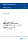 Public Financing of Public Service Broadcasting and its Qualification as State Aid With Particular Regard to the "Altmark Trans" Jurisprudence