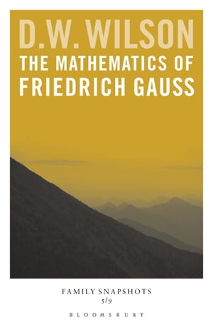 The Mathematics of Friedrich Gauss Family Snapsh