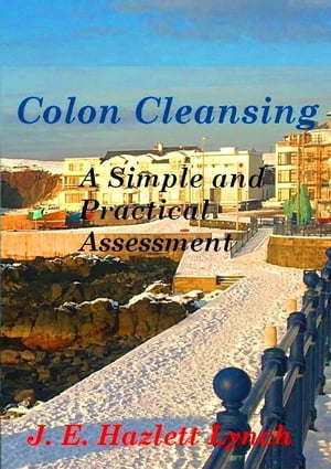 Colon Cleansing: A Simple And Practical Assessme
