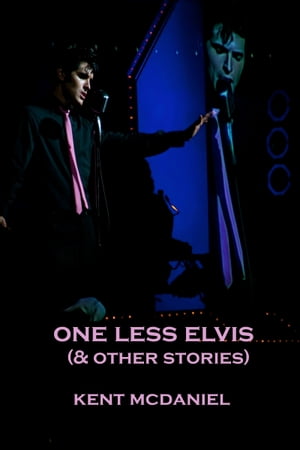 One Less Elvis (and Other Stories)