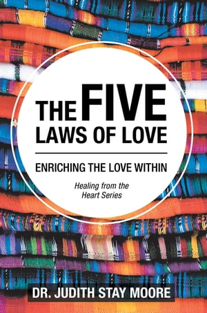 The Five Laws of Love Enriching the Love Within