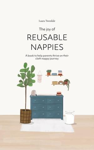 ŷKoboŻҽҥȥ㤨The Joy of Reusable Nappies A book to help parents thrive on their cloth nappy journeyŻҽҡ[ Laura Tweedale ]פβǤʤ552ߤˤʤޤ
