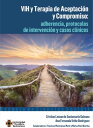 VIH y Terapia de Aceptaci n y Compromiso: adherencia, protocolos de intervenci n y casos cl nicos【電子書籍】 Cristian Leonardo Santamar a Galeano