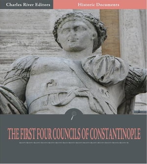 The First Four Councils of Constantinople