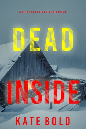 Dead Inside (A Kelsey Hawk FBI Suspense ThrillerーBook One)