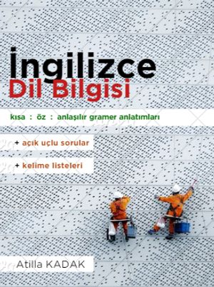 ngilizce Dil Bilgisi K sa, z ve anla l r ngilizce gramer notlar 【電子書籍】 Atilla Kadak