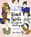 Bad Girls Throughout History 100 Remarkable Women Who Changed the World【電子書籍】[ A...