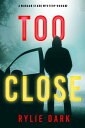 Too Close (A Morgan Stark FBI Suspense ThrillerーBook 2)【電子書籍】[ Rylie Dark ]