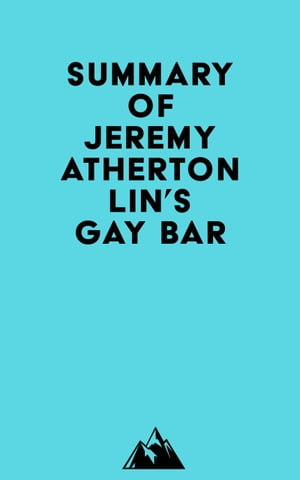 Summary of Jeremy Atherton Lin 039 s Gay Bar【電子書籍】 Everest Media