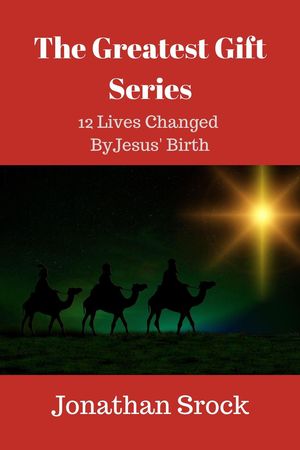 The Greatest Gift Series: 12 Lives Changed by Jesus' Birth