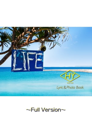 HY Lyric&Photo Book LIFE 〜歌詞＆フォトブック〜 Full Version