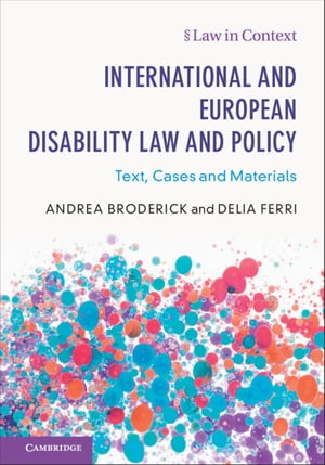 International and European Disability Law and Policy Text, Cases and Materials