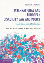 International and European Disability Law and Policy Text, Cases and Materials