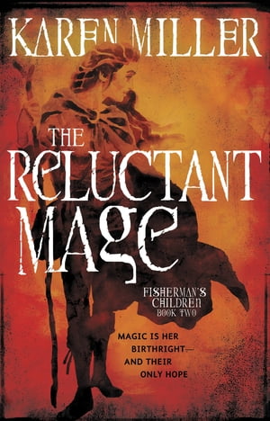 The Reluctant Mage【電子書籍】[ Karen Miller ]