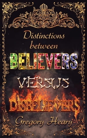 Distinctions between Believers versus Disbelieve