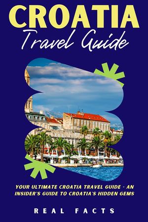 Croatia Travel Guide