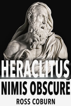 HeraclitusーNimis Obscurē
